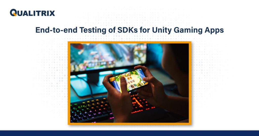 End-to-end Testing of SDKs for Unity Gaming Apps