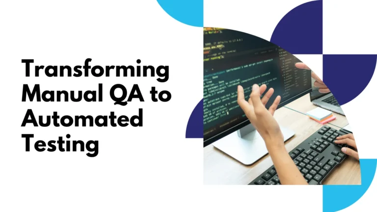 Case Study: Transforming Manual QA to Automated Testing for Enhanced Release Quality