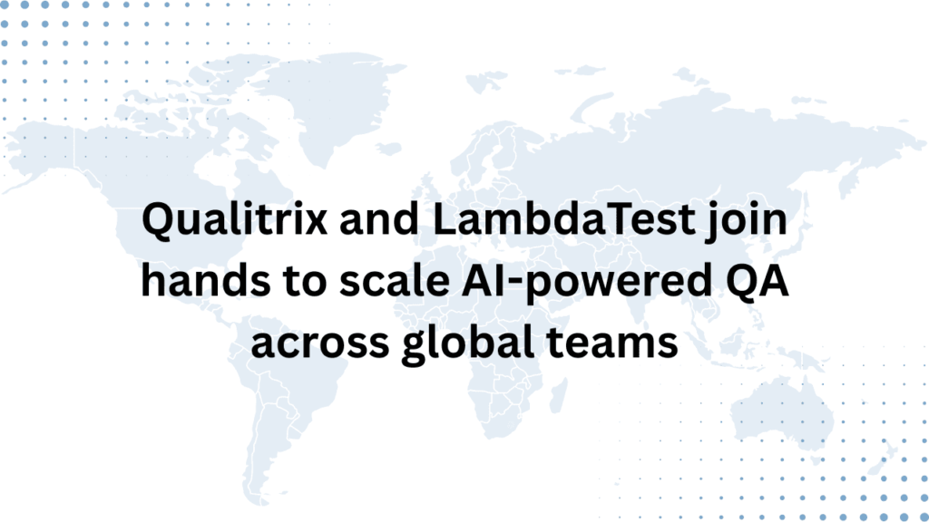 Qualitrix collaborates with LambdaTest to accelerate QA with cross-device cloud testing and AI-enhanced insights.